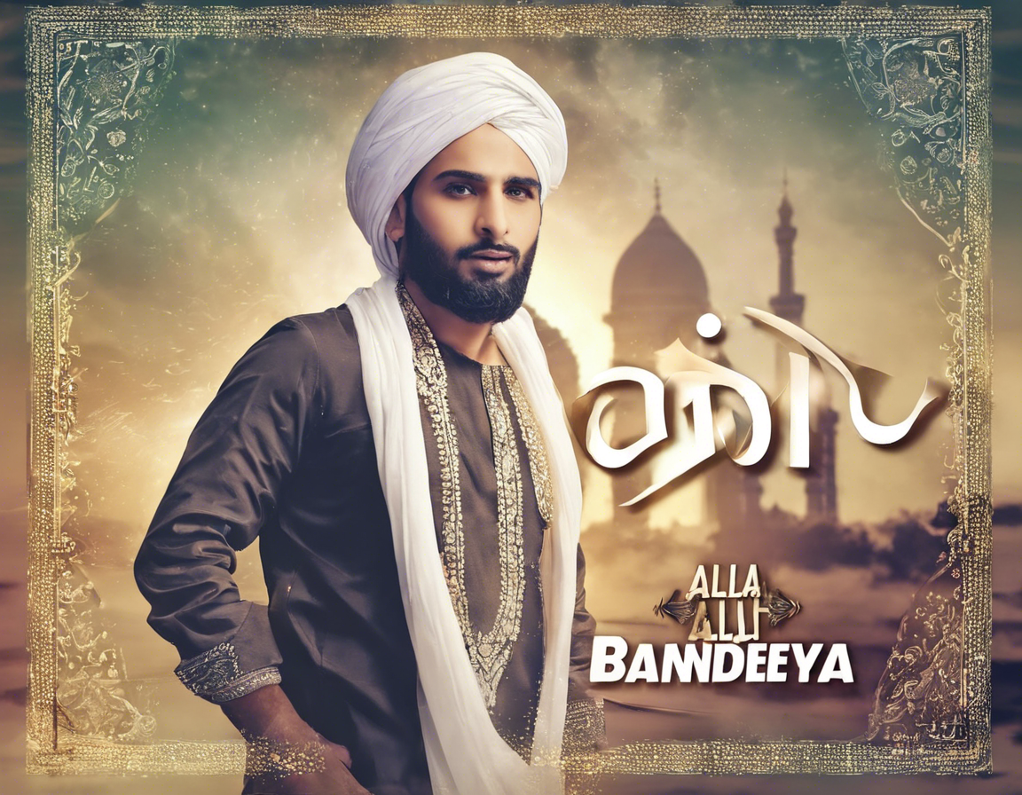 Allah De Bandeya Lyrics – Explore the Verses of this Spiritual Song.